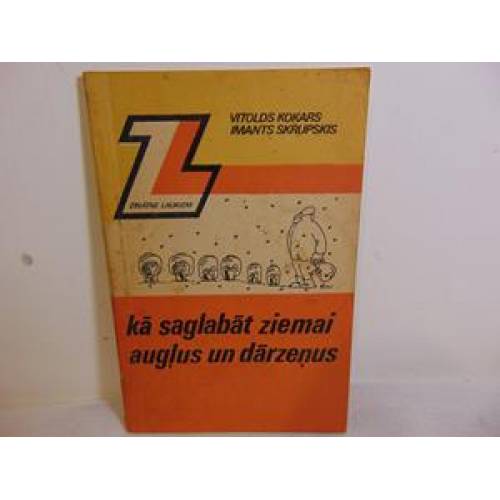 Kā saglabāt ziemai augļus un dārzeņus
